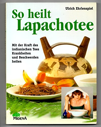 Beispielbild fr So heilt Lapachotee zum Verkauf von medimops