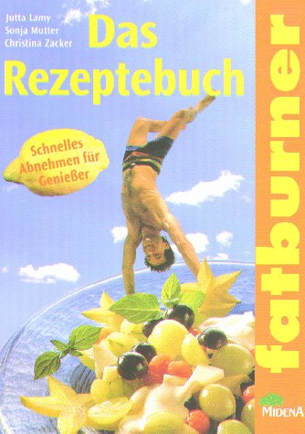 Stock image for Fatburner, Das Rezeptebuch for sale by Gerald Wollermann