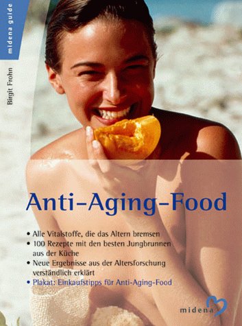 Anti-aging food. Birgit Frohn / Midena-Guide