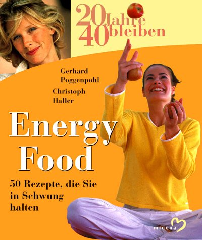 Stock image for 20 Jahre 40 bleiben. Energy Food. [50 Rezepte, die Sie in Schwung halten]. for sale by Steamhead Records & Books
