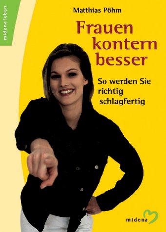 Stock image for Frauen kontern besser. So werden Sie richtig schlagfertig for sale by medimops