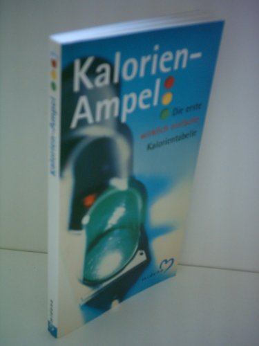 Beispielbild fr Kalorien-Ampel: Die erste wirklich einfache Kalorientabelle zum Verkauf von medimops