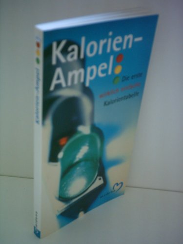 Stock image for Kalorien-Ampel: Die erste wirklich einfache Kalorientabelle for sale by medimops