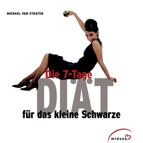 Die 7- Tage- DiÃ¤t fÃ¼r das kleine Schwarze. (9783310008133) by Straten, Michael Van