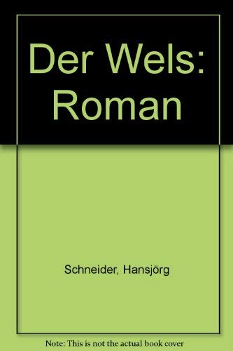 Der Wels: Roman