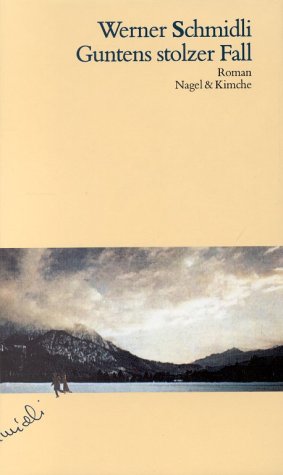 9783312001477: Guntens stolzer Fall: Roman [Paperback] by Schmidli, Werner