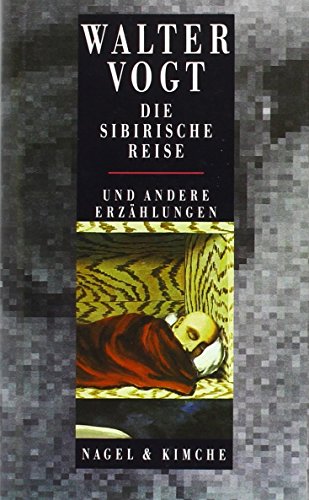 Werkausgabe Band 6 Erzählungen 1 Die sibirische Reise und andere Erzählungen - Vogt, Walter