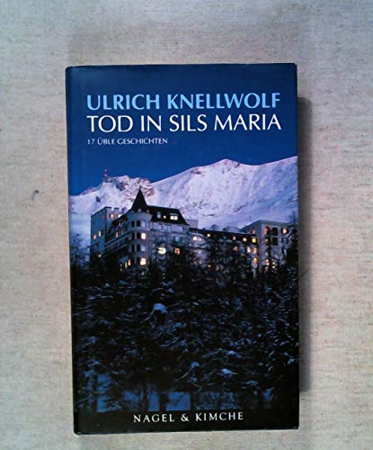 9783312003433: Tod in Sils Maria: 17 ble Geschichten