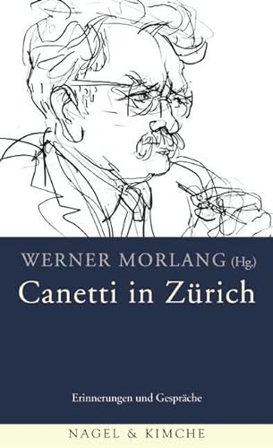 Canetti in Zürich, Erinnerungen und Gespräche, Mit Abb., - Morlang, Werner (Hg.)