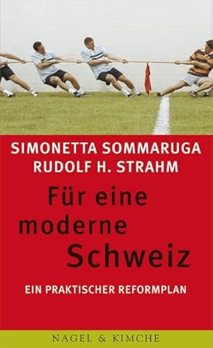 Für eine moderne Schweiz: Ein praktischer Reformplan - Sommaruga, Simonetta und Rudolf H. Strahm
