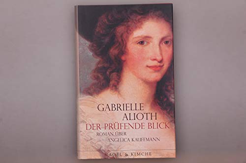 Stock image for Der prfende Blick: Roman ber Angelica Kauffmann for sale by medimops