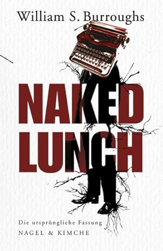 9783312004270: Naked Lunch: Die ursprngliche Fassung