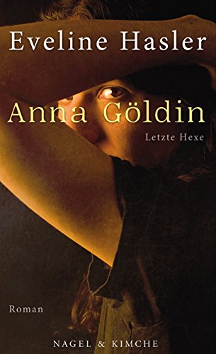 Stock image for Hasler, E: Anna Gldin. Letzte Hexe for sale by Blackwell's