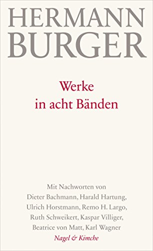 Werke, 8 Bände : Mit Nachw. v. Dieter Bachmann, Harald Hartung, Ulrich Horstmann u. a. - Hermann Burger