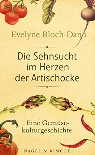 Stock image for Die Sehnsucht im Herzen der Artischocke for sale by Blackwell's