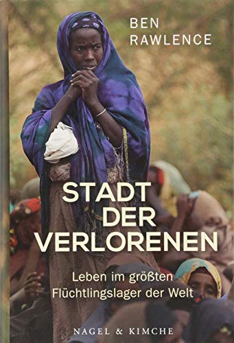 Stock image for Stadt der Verlorenen: Leben im grten Flchtlingslager der Welt for sale by Ammareal