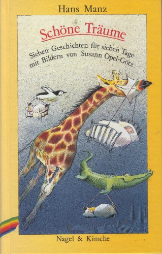 SchÃ¶ne TrÃ¤ume. Sieben Geschichten fÃ¼r sieben Tage. (9783312007509) by Manz, Hans; Opel-GÃ¶tz, Susann