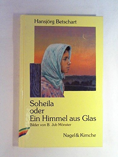Beispielbild fr Soheila oder Ein Himmel aus Glas zum Verkauf von Versandantiquariat Felix Mcke