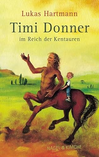 Beispielbild fr Timi Donner im Reich der Kentauren: Roman fr Kinder zum Verkauf von medimops