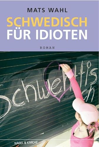 Stock image for Schwedisch für Idioten [Hardcover] Wahl, Mats and Kutsch, Angelika for sale by tomsshop.eu