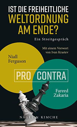 Beispielbild fr Ist die freiheitliche Weltordnung am Ende? Ein Streitgesprch: Niall Ferguson vs. Fareed Zakaria zum Verkauf von medimops