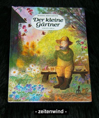 Der kleine GÃ¤rtner. (9783314002281) by Scheidl, Gerda Marie; Bernadette