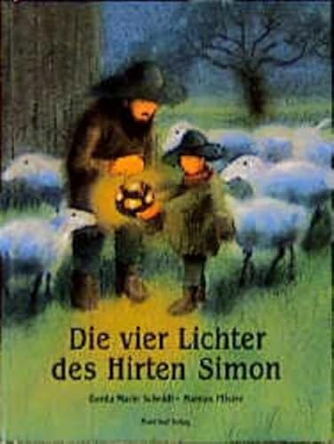 Die vier Lichter des Hirten Simon: Eine Weihnachtsgeschichte - Scheidl, Gerda Marie, Pfister, Marcus