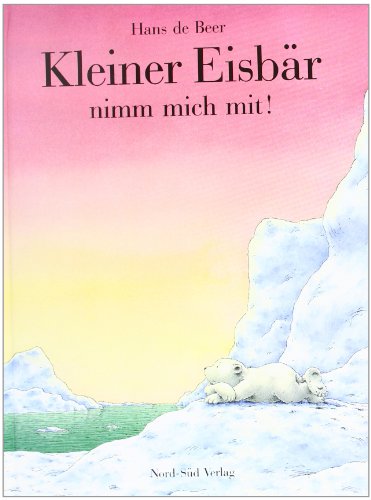 Beispielbild fr Kleiner Eisbar: Nimm Mich Mit! Little Polar Bear Finds a Friend zum Verkauf von Reuseabook