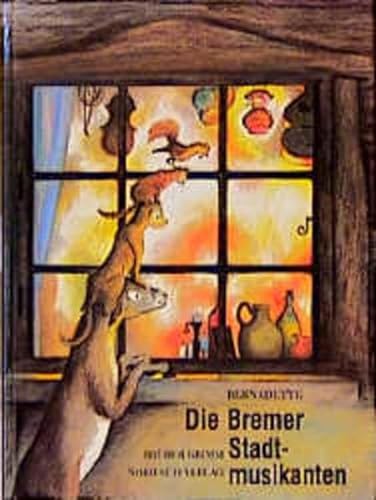Die Bremer Stadtmusikanten. Ein Märchen der Brüder Grimm. Illustriert von Bernadette.