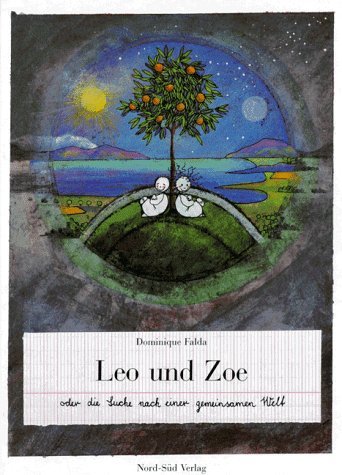 Imagen de archivo de Leo und Zoe oder die Suche nach einer gemeinsamen Welt a la venta por medimops