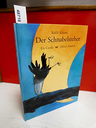Der Schnabelsteher. (9783314007156) by Schami, Rafik; Cools, Els; Streich, Oliver