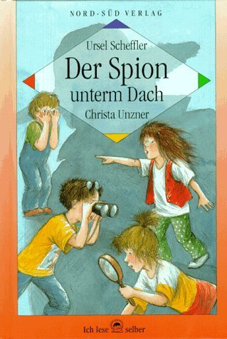 Beispielbild fr Der Spion unterm Dach. Ein Kinderkrimi. ( Ab 8 J.) zum Verkauf von medimops