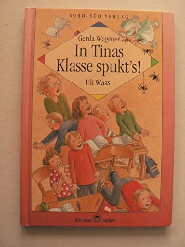 Beispielbild fr In Tinas Klasse spukt's! : eine Spukgeschichte. Ich lese selber zum Verkauf von Antiquariat Buchhandel Daniel Viertel