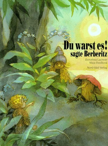Du warst es. sagte Berberitz. - Lachner, Dorothea, Dusíková, Maja