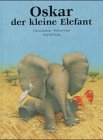 Beispielbild fr Oskar, der kleine Elefant zum Verkauf von 3 Mile Island