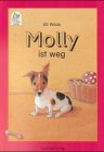 Beispielbild fr Molly ist weg. Eine wahre Hundegeschichte. ( Ab 7 J.) zum Verkauf von medimops