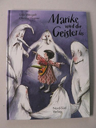 Marike wird die Geister los. (9783314010132) by Weigelt, Udo; Unzner, Christa
