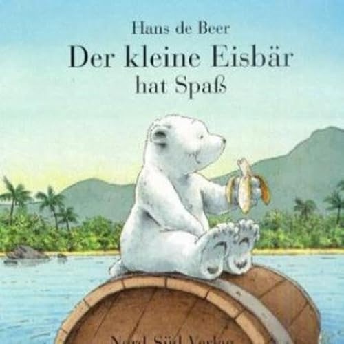 Der kleine EisbÃ¤r hat SpaÃŸ. (9783314012129) by Beer, Hans De