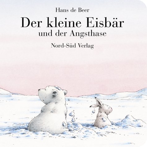 Der kleine Eisbär und der Angsthase - Hans de Beer