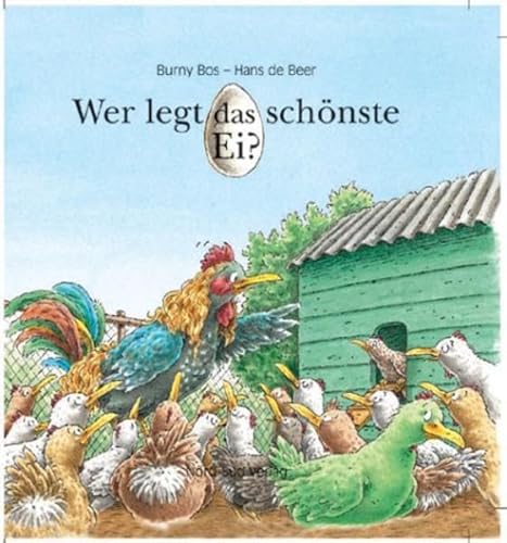 Wer legt das schÃ¶nste Ei? (9783314012235) by Bos, Burny; Beer, Hans De