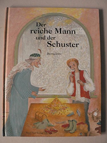 Der reiche Mann und der Schuster. Eine Fabel des Aesop erzählt und illustriert von Bernadette.