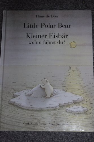 Beispielbild fr Kleiner EisbAr, wohin fAhrst du? / Little Polar Bear. zum Verkauf von AwesomeBooks