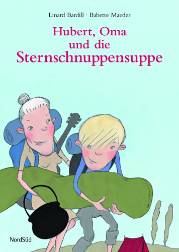 Beispielbild fr Hubert, Oma und die Sternschnuppensuppe zum Verkauf von medimops