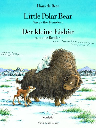 Little polar bear saves the reindeer = Der kleine Eisbär rettet die Rentiere