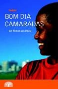 Bom dia camaradas. Ein Roman aus Angola
