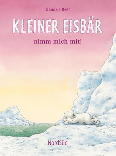 9783314016356: Kleiner Eisbr nimm mich mit!