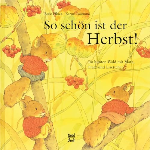 Beispielbild fr So sch?n ist der Herbst!: Im bunten Wald mit Matz, Fratz und Lisettchen zum Verkauf von Brit Books