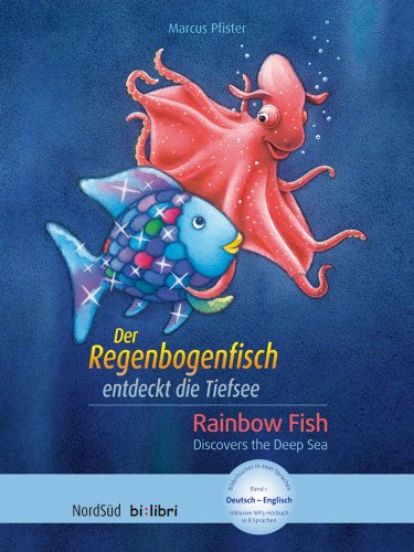 Der Regenbogenfisch entdeckt die Tiefsee / Rainbowfish discovers the Deep Sea: NordSüd bilibri - Marcus Pfister