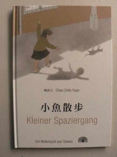 Kleiner Spaziergang - Ein Bilderbuch aus Taiwan - Chen, Chih-Yuan/Fiederling, Johannes (Übersetz.)