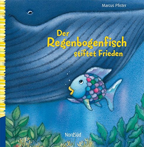 Der Regenbogenfisch stiftet Frieden - Pfister, Marcus